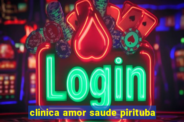 clinica amor saude pirituba